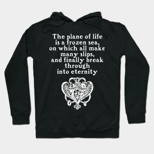 The Plane of Life is a Frozen Sea Hoodie